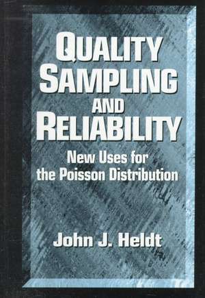 Quality Sampling and Reliability: New Uses for the Poisson Distribution de John J. Heldt