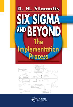 Six Sigma and Beyond: The Implementation Process, Volume VII de D.H. Stamatis