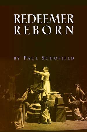 The Redeemer Reborn: Parsifal as the Fifth Opera of Wagner's Ring de Paul Schofield