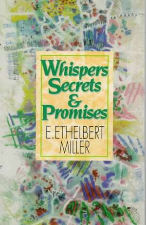 Whispers, Secrets and Promises de E. Ethelbert Miller