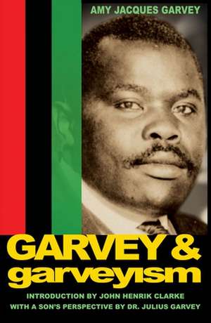 Garvey and Garveyism de Amy Jacques Garvey