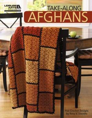 Take-Along Afghans (Leisure Arts #4963) de Rena Stevens