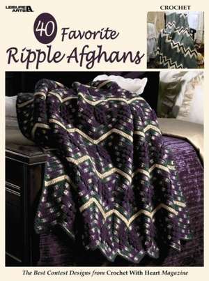 40 Favorite Ripple Afghans (Leisure Arts #3338) de Leisure Arts