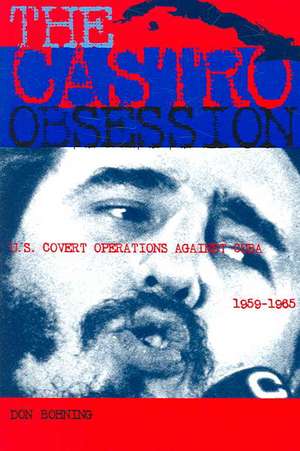 Castro Obsession de Don Bohning