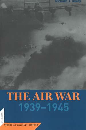 The Air War: 1939-45 de Richard Overy