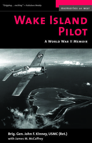 Wake Island Pilot: A World War II Memoir de John F. Kinney