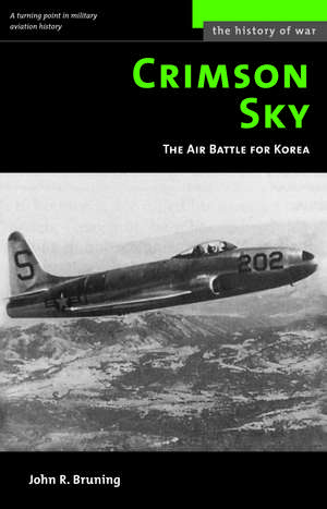 Crimson Sky: The Air Battle for Korea de John R. Bruning