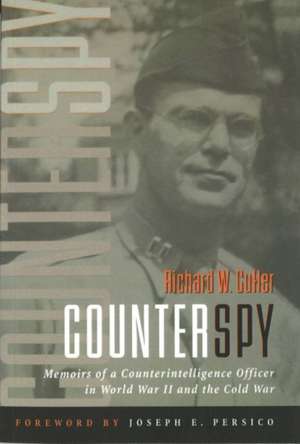 Counterspy: Memoirs of a Counterintelligence Officer in World War II and the Cold War de Richard W. Cutler