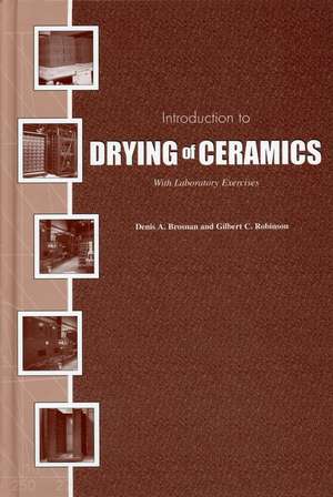 Introduction to Drying of Ceramics – With Laboratory Exercises de DA Brosnan