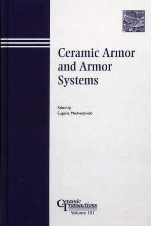 Ceramic Armor and Armor Systems – Ceramic Transactions V151 de E Medvedovski