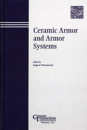 Ceramic Armor and Armor Systems de Eugene Medvedovsk