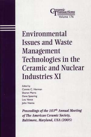 Environmental Issues and Waste Management Technologies in the Ceramic and Nuclear Industries VI – Ceramic Transactions V176 de CC Herman