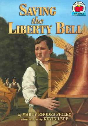 Saving the Liberty Bell de Marty Rhodes Figley