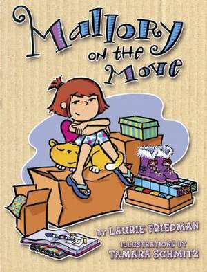 Mallory on the Move de Laurie B. Friedman