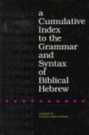 A Cumulative Index to the Grammar and Syntax of Biblical Hebrew de Frederic Clarke Putnam