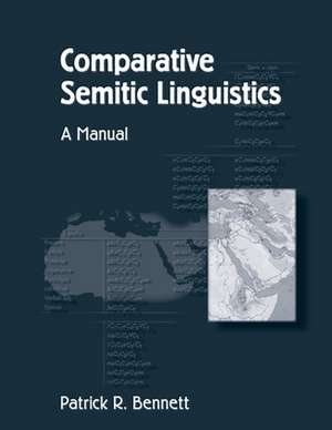Comparative Semitic Linguistics de Patrick R. Bennett
