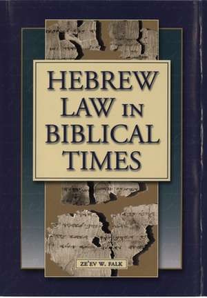 Hebrew Law in Biblical Times: An Introduction an Introduction de Ze'ev W. Falk