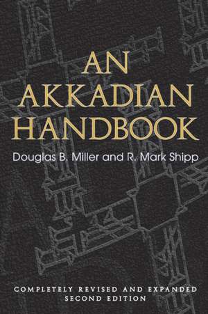 An Akkadian Handbook – Helps, Paradigms, Glossary, Logograms, and Sign List de Douglas B. Miller