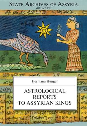 Astrological Reports to Assyrian Kings de Hermann Hunger