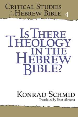 Is There Theology in the Hebrew Bible? de Konrad Schmid