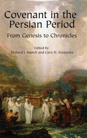 Covenant in the Persian Period – From Genesis to Chronicles de Richard J. Bautch