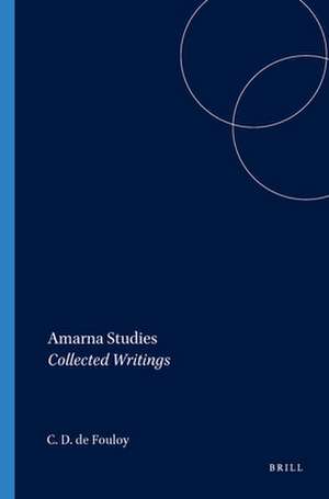 Amarna Studies: Collected Writings de William L. Moran