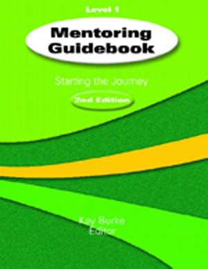 Mentoring Guidebook Level 1: Starting the Journey de Kathleen B. Burke