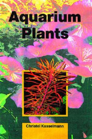 Aquarium Plants: "" de Christel Kasselmann