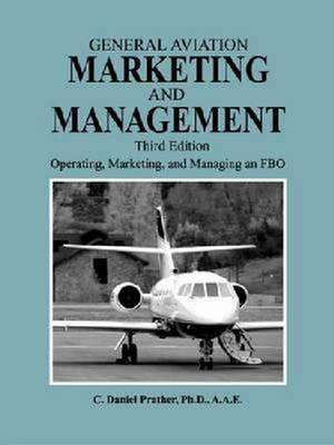 General Aviation Marketing and Management de C.Daniel Prather