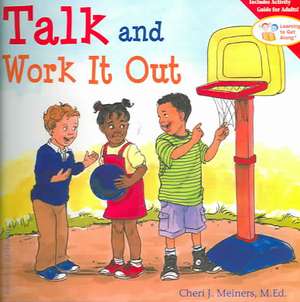 Talk and Work It Out de Cheri J Meiners