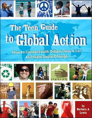 The Teen Guide to Global Action de Barbara A. Lewis