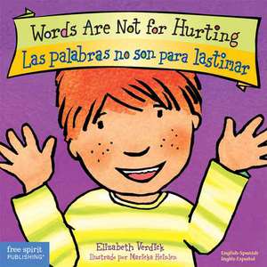 Words Are Not for Hurting / Las Palabras No Son Para Lastimar Board Book de Elizabeth Verdick