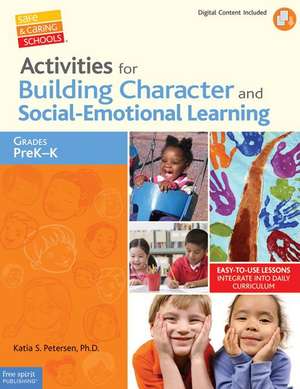 Activities for Building Character and Social-Emotional Learning, Grades PreK-K de Katia S Petersen