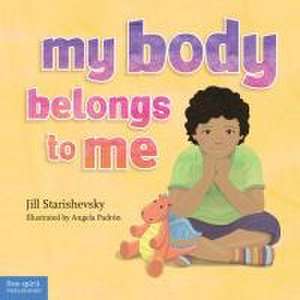 My Body Belongs to Me de Jill Starishevsky