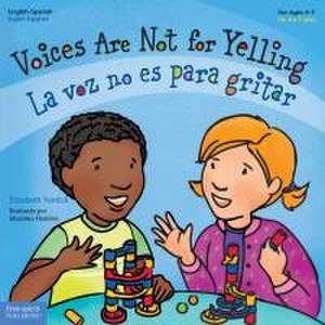 Voices Are Not for Yelling de Elizabeth Verdick