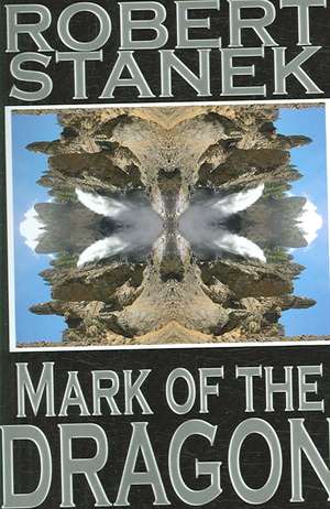 Mark of the Dragon (Ruin Mist Chronicles) de Robert Stanek