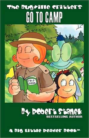 Bugville Critters Go to Camp (Bugville Critters #20) de Robert Stanek