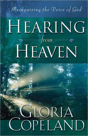 Hearing from Heaven de Gloria Copeland