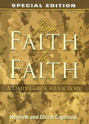 From Faith to Faith: A Daily Guide to Victory de Kenneth Copeland