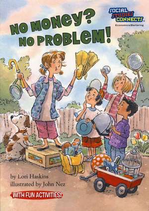 No Money? No Problem! de Lori Haskins