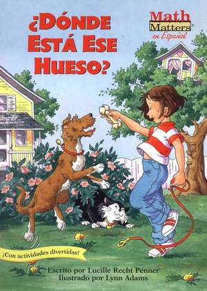 Donde Esta Ese Hueso? de Lucille Recht Penner