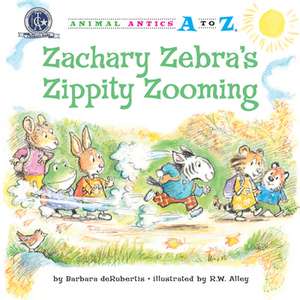 Zachary Zebra's Zippity Zooming de Barbara deRubertis