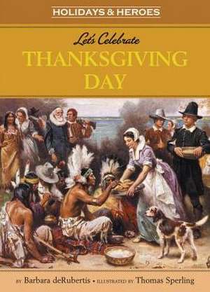 Let's Celebrate Thanksgiving Day de Barbara deRubertis