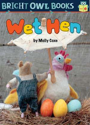 Wet Hen de Molly Coxe