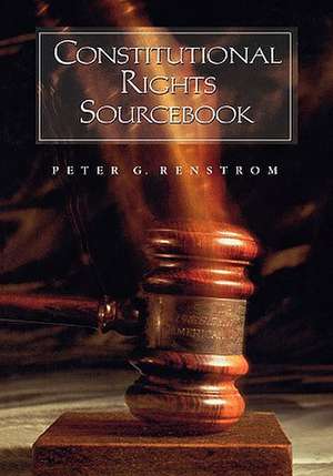 Constitutional Rights Sourcebook de Peter G. Renstrom