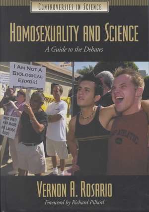 Homosexuality and Science: A Guide to the Debates de Vernon A. Rosario