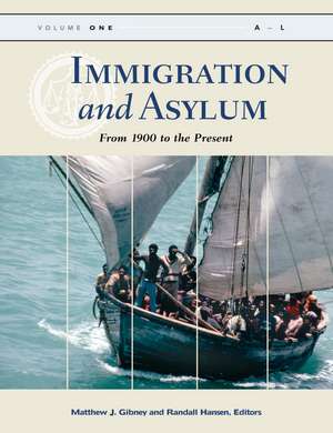 Immigration and Asylum: From 1900 to the Present [3 volumes] de Matthew J. Gibney