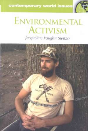 Environmental Activism: A Reference Handbook de Jacqueline Vaughn