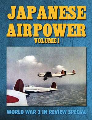 Japanese Air Power Volume 1 de Ray Merriam