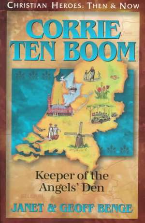 Corrie Ten Boom: Keeper of the Angels Den de Janet Benge